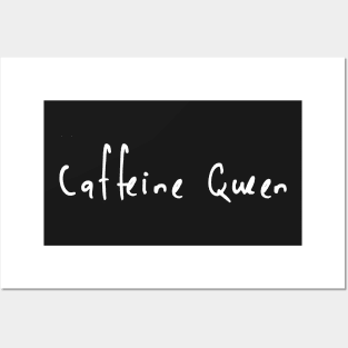 Caffeine Queen Posters and Art